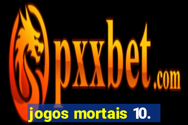 jogos mortais 10.